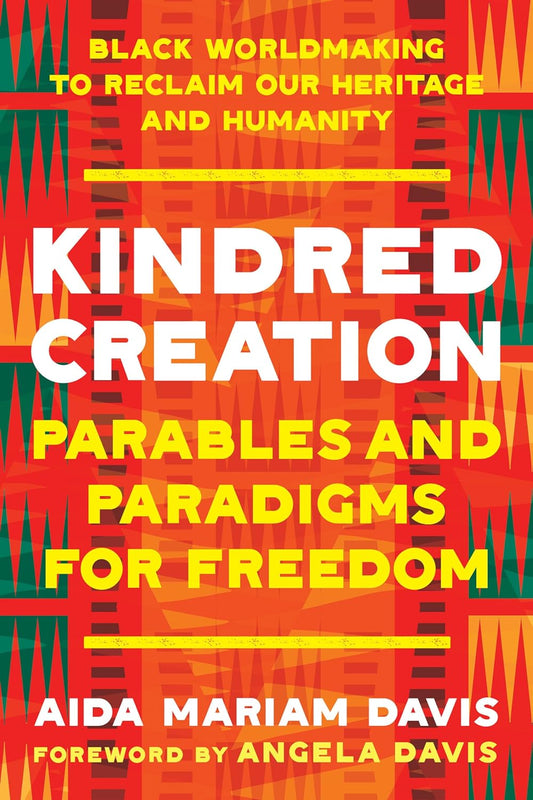 Kindred Creation: Parables & Paradigms for Freedom // (Pre-Order, Dec 3 2024)
