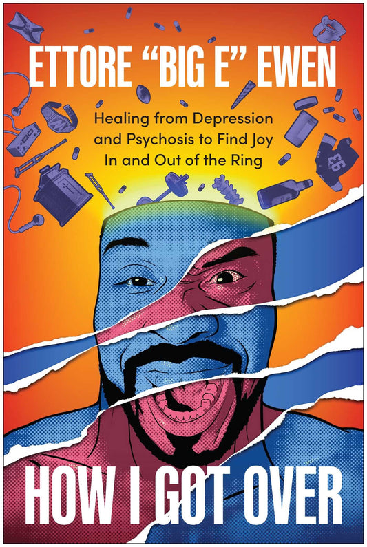 How I Got Over // Healing from Depression and Psychosis to Find Joy In and Out of the Ring (Pre-order, Feb 2 2027)