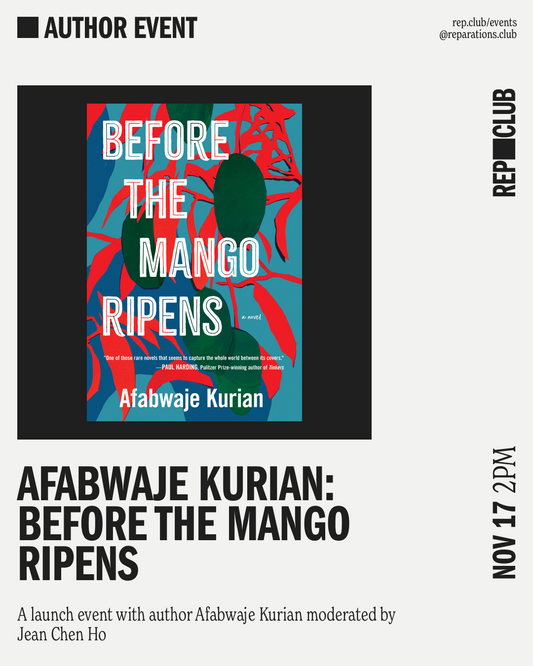 Nov 17th EVENT: Before the Mango Ripens // Afabwaje Kurian + Jean Chen Ho