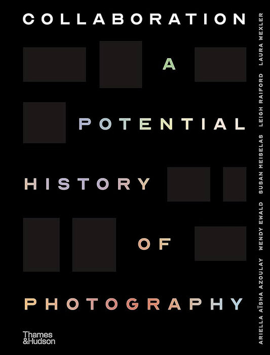Collaboration // A Potential History of Photography