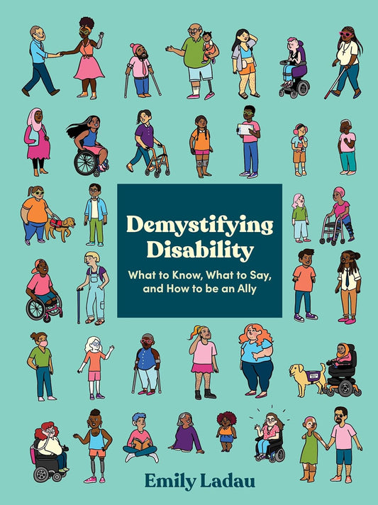 Demystifying Disability // What to Know, What to Say, and How to Be an Ally