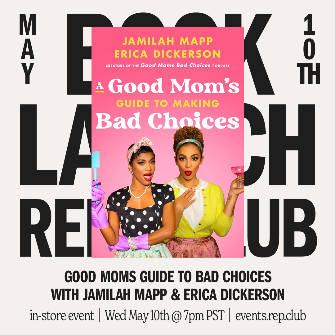 May 10th EVENT: A Good Mom's Guide to Making Bad Choices // Jamilah Mapp + Erica Dickerson