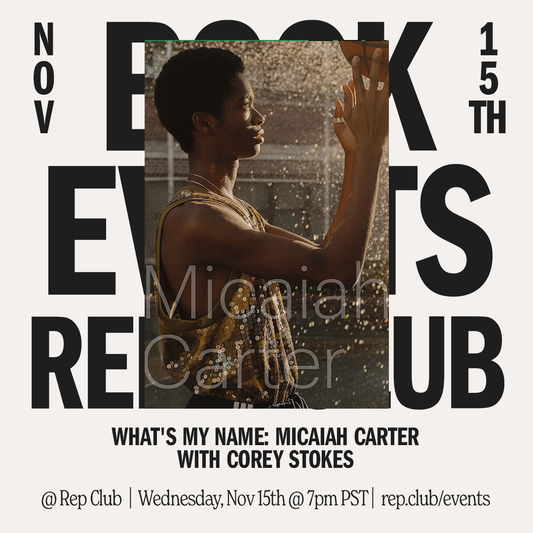 Nov 15th EVENT: Micaiah Carter: What's My Name // Micaiah Carter + Corey Stokes