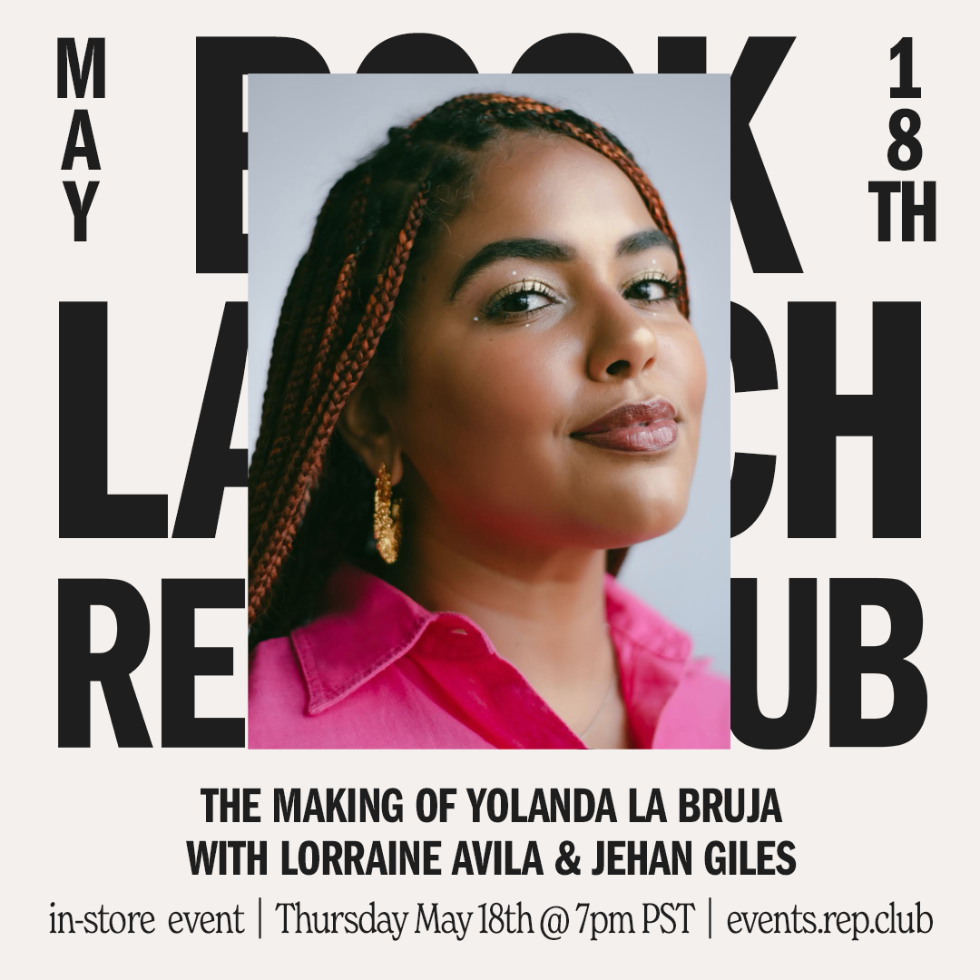 May 18 EVENT: The Making of Yolanda La Bruja // Lorraine Avila + Jehan Giles