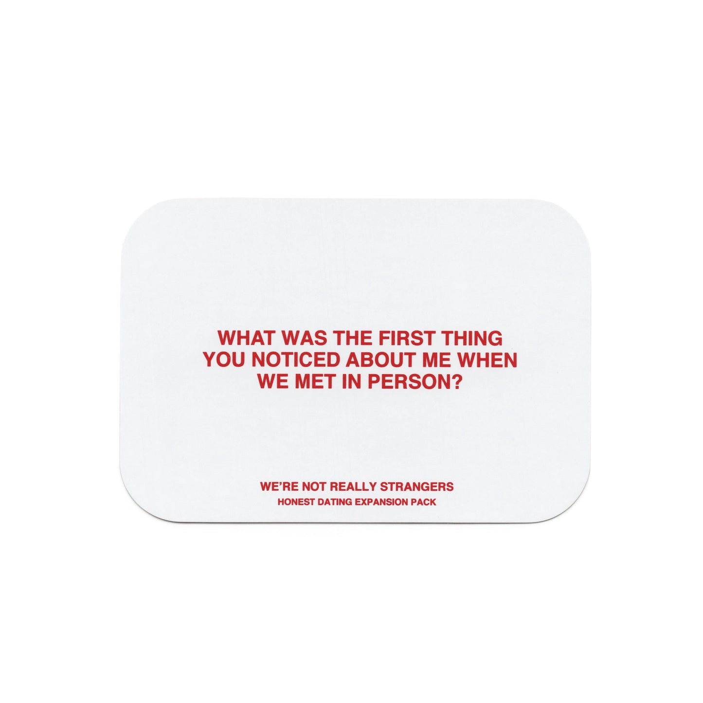 We're Not Really Strangers // Honest Dating Expansion Pack