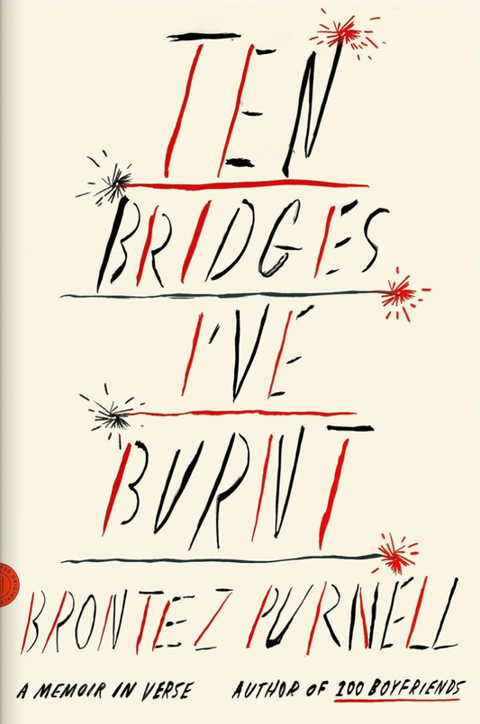 Ten Bridges I've Burnt // A Memoir in Verse