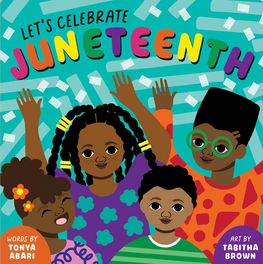 Let's Celebrate Juneteenth Board Book