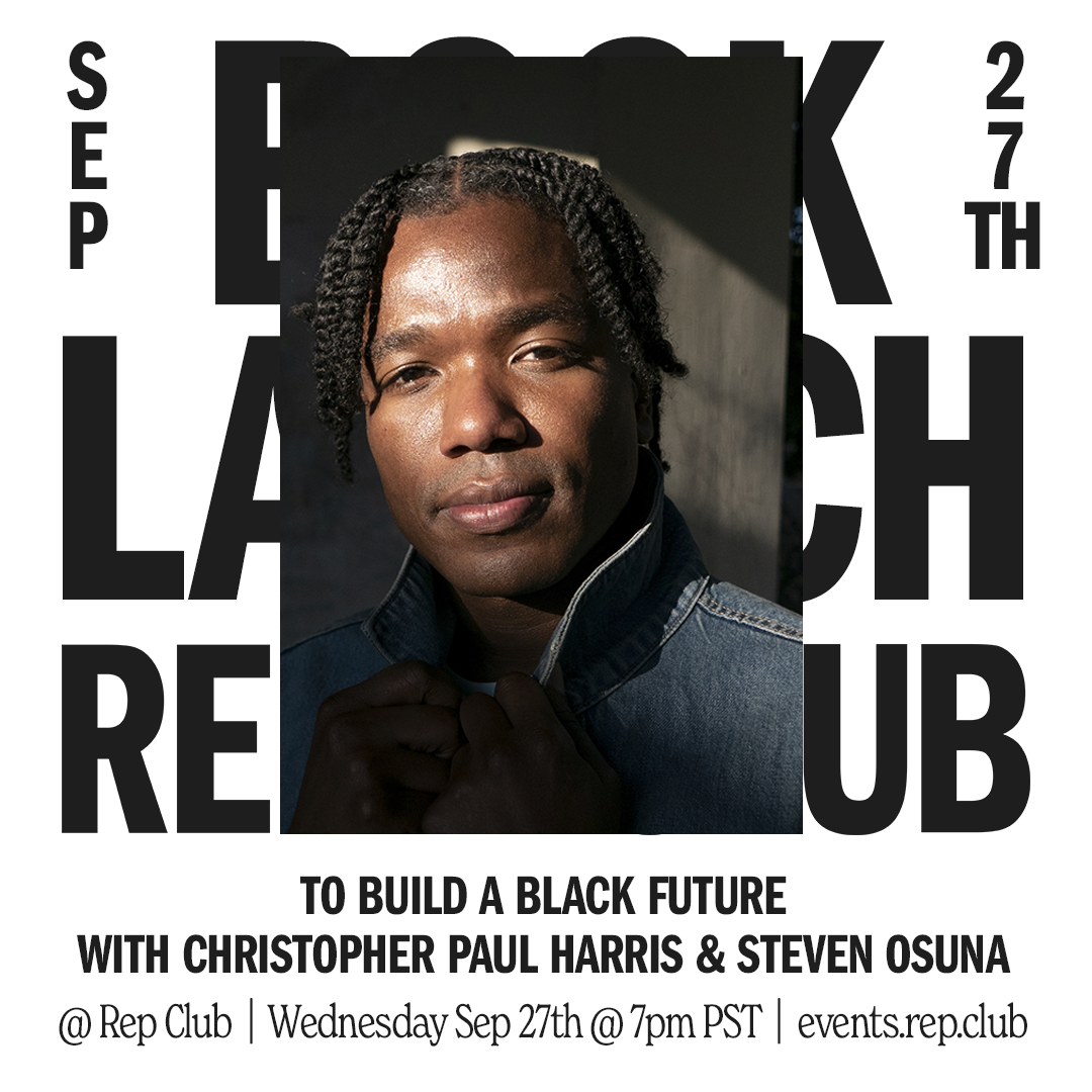 Sep 27 EVENT: To Build a Black Future // Christopher Paul Harris + Steven Osuna