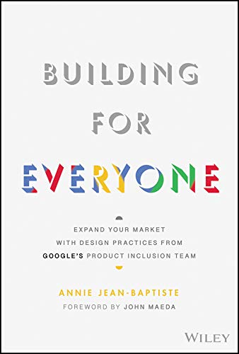 Building for Everyone // Expand Your Market with Design Practices from Google's Product Inclusion Team