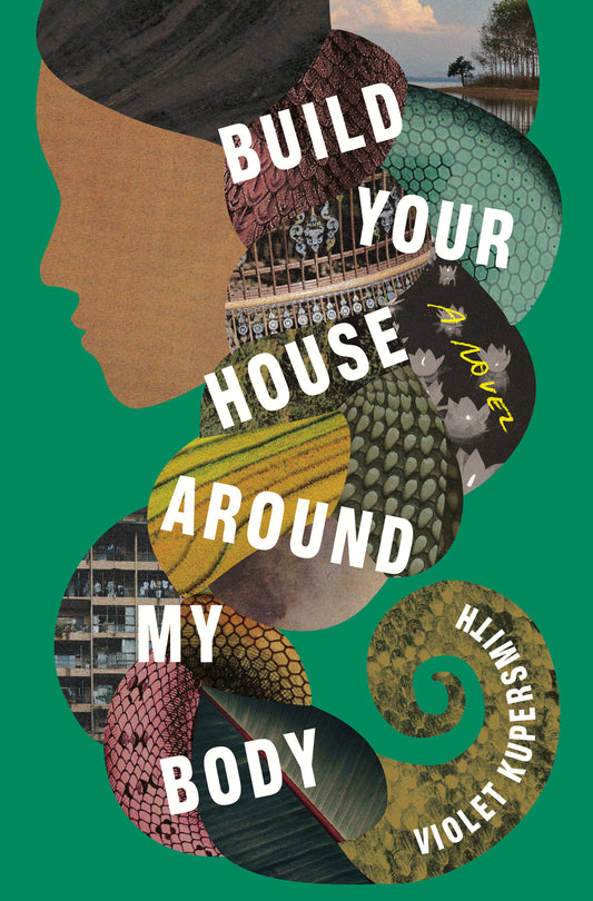 Build Your House Around My Body // A Novel