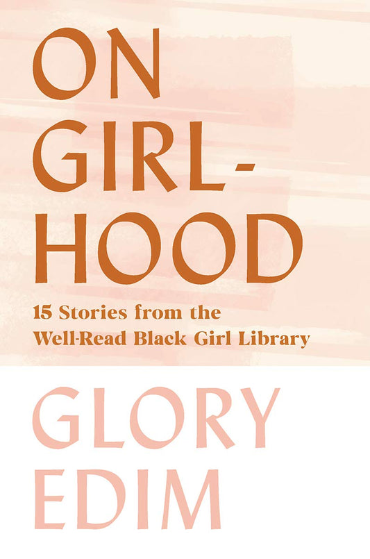 On Girlhood // 15 Stories from the Well-Read Black Girl Library