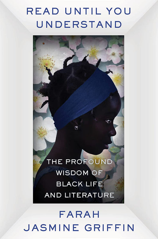 Read Until You Understand // The Profound Wisdom of Black Life and Literature