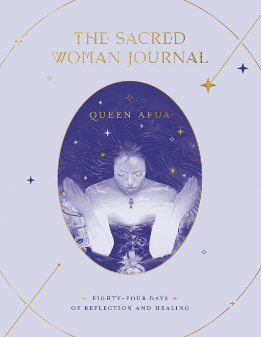 The Sacred Woman Journal // Eighty-Four Days of Reflection and Healing