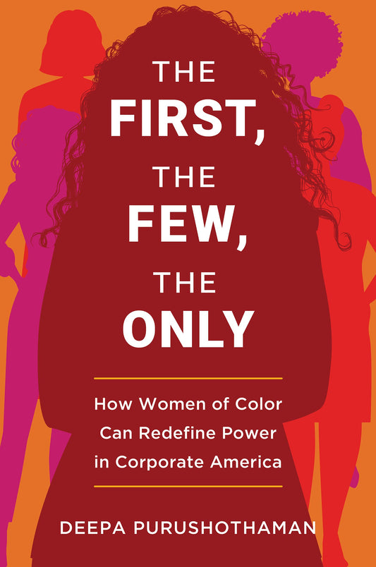 The First, the Few, the Only // How Women of Color Can Redefine Power in Corporate America