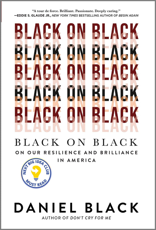 Black on Black // On Our Resilience and Brilliance in America