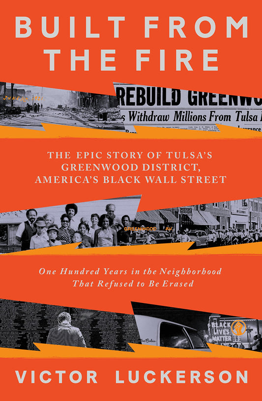 Built from the Fire // The Epic Story of Tulsa's Greenwood District, America's Black Wall Street