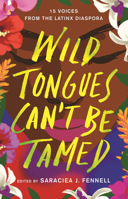 Wild Tongues Can't Be Tamed // 15 Voices from the Latinx Diaspora