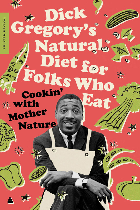 Dick Gregory's Natural Diet for Folks Who Eat // Cookin' with Mother Nature