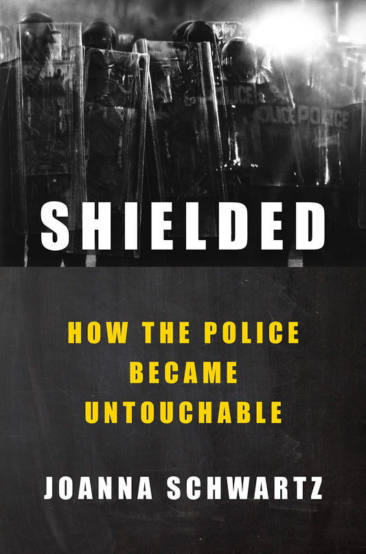 Shielded // How the Police Became Untouchable