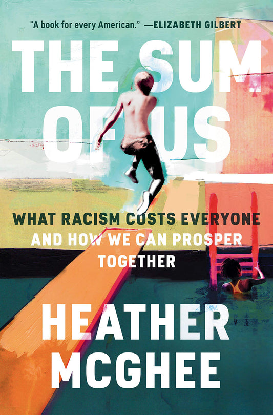 The Sum of Us // What Racism Costs Everyone & How We Can Prosper Together