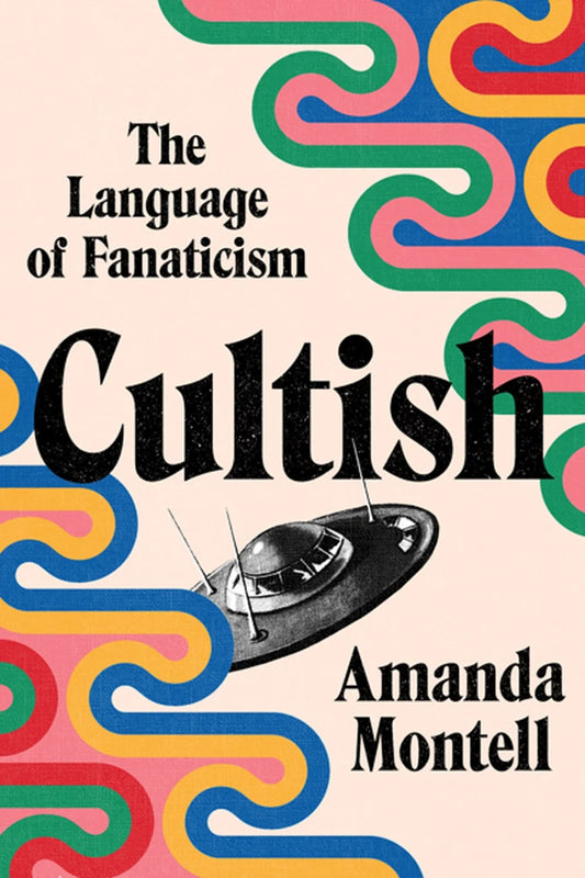 Cultish // The Language of Fanaticism