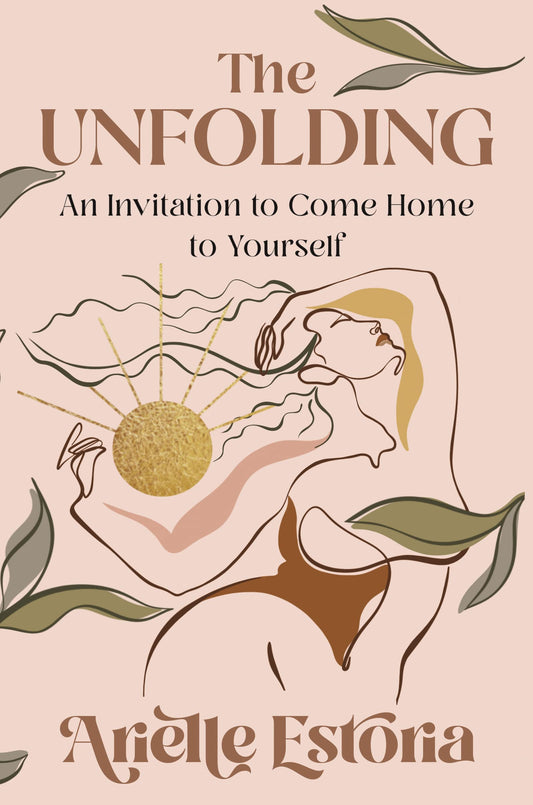 The Unfolding // An Invitation to Come Home to Yourself