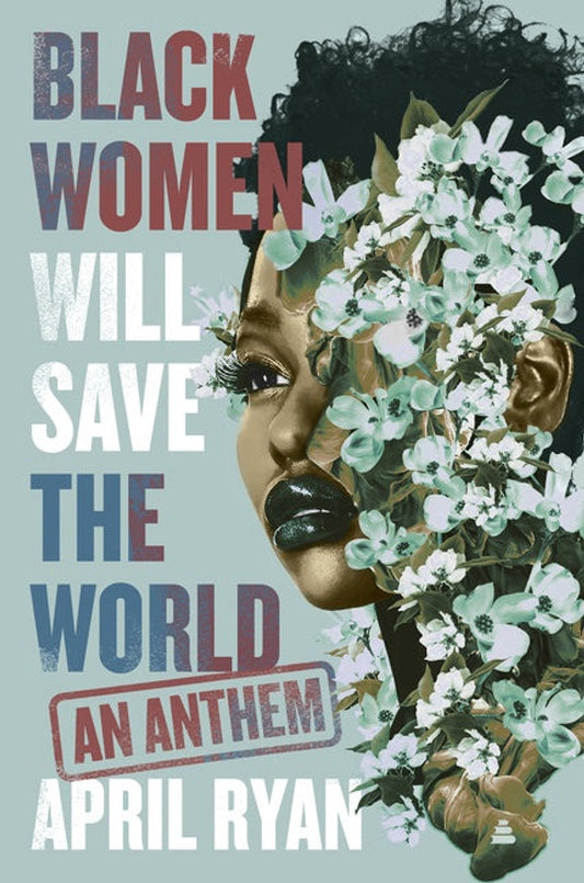 Black Women Will Save the World // An Anthem