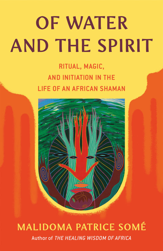 Of Water and the Spirit // Ritual, Magic, and Initiation in the Life of an African Shaman (Revised) (Compass)