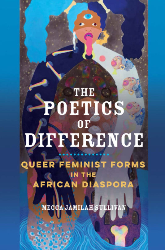 The Poetics of Difference // Queer Feminist Forms in the African Diaspora (Special Order)