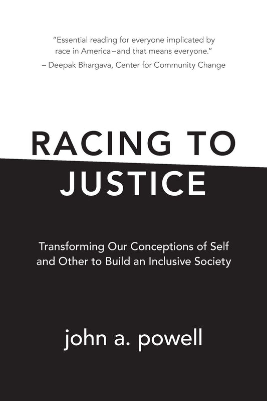 Racing to Justice // Transforming Our Conceptions of Self and Other to Build an Inclusive Society