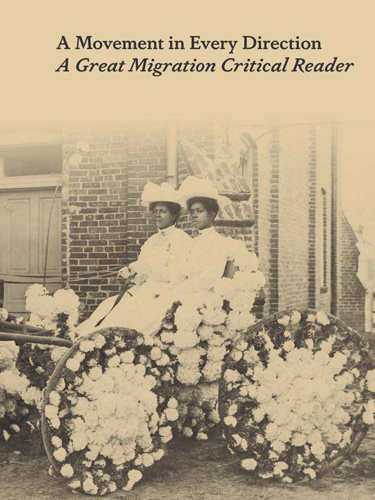 A Movement in Every Direction // A Great Migration Critical Reader
