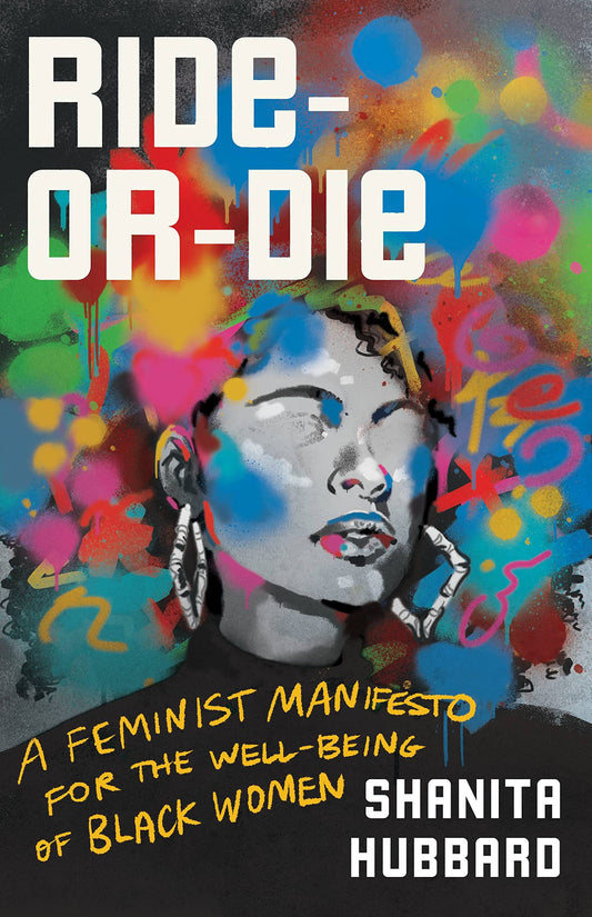 Ride Or Die // A Feminist Manifesto for the Well-Being of Black Women