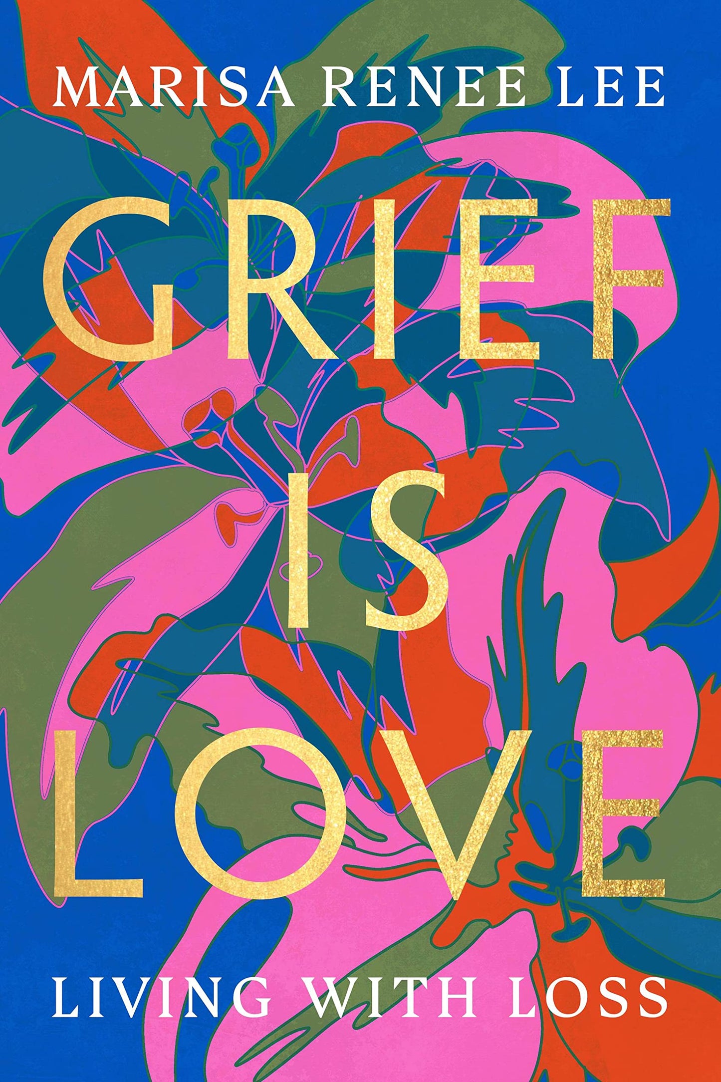Grief Is Love // Living with Loss (Paperback)