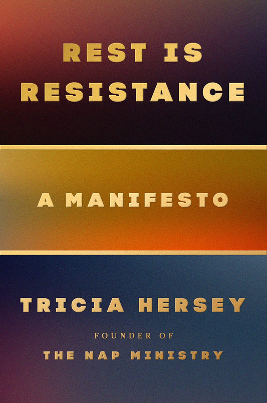 Rest Is Resistance // A Manifesto