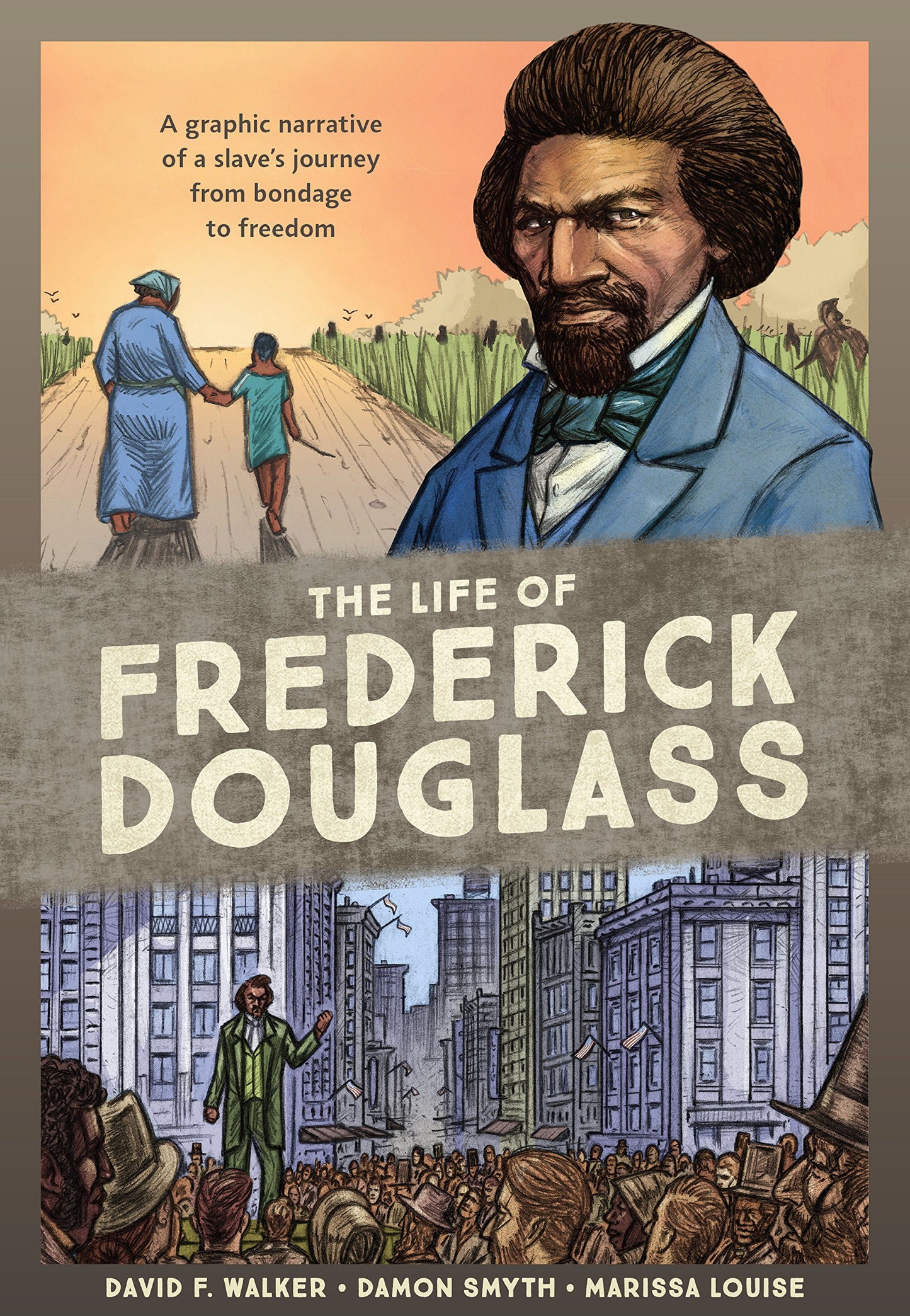 The Life of Frederick Douglass // A Graphic Narrative of a Slave's Journey from Bondage to Freedom