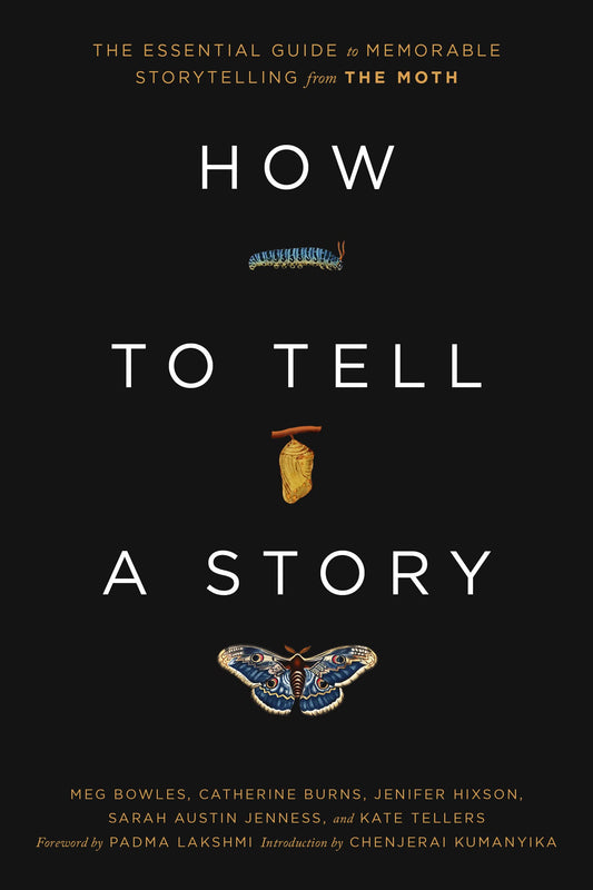 How to Tell a Story // The Essential Guide to Memorable Storytelling from the Moth