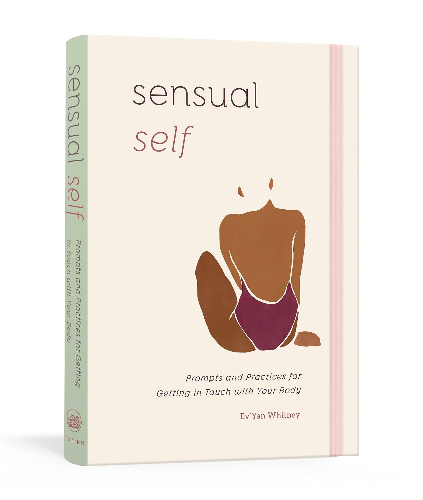 Sensual Self // Prompts and Practices for Getting in Touch with Your Body: A Guided Journal