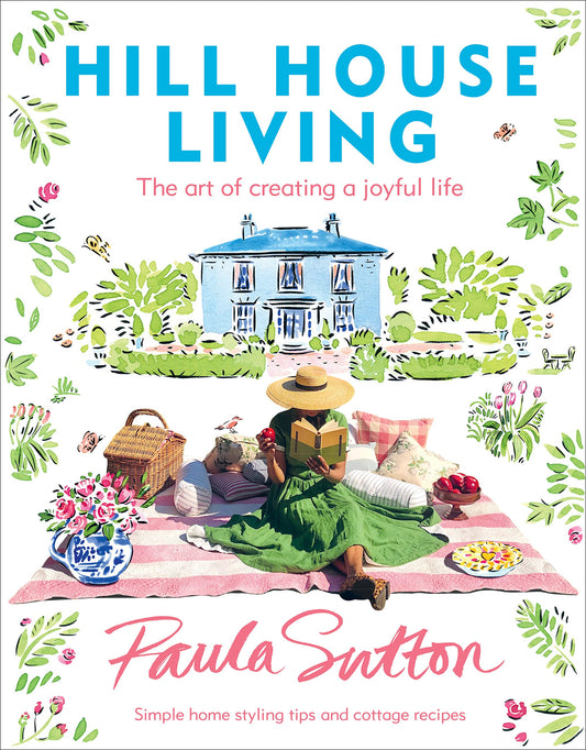 Hill House Living // The Art of Creating a Joyful Life