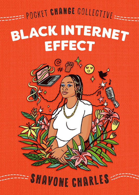 Black Internet Effect // (Pocket Change Collective)