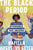 The Black Period // On Personhood, Race, and Origin