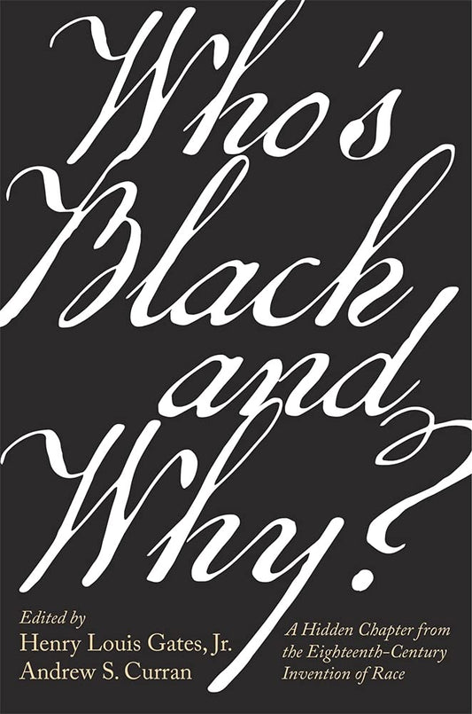Who's Black and Why? // A Hidden Chapter from the Eighteenth-Century Invention of Race