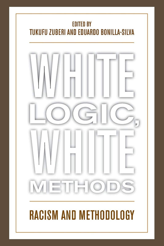 White Logic, White Methods // Racism and Methodology