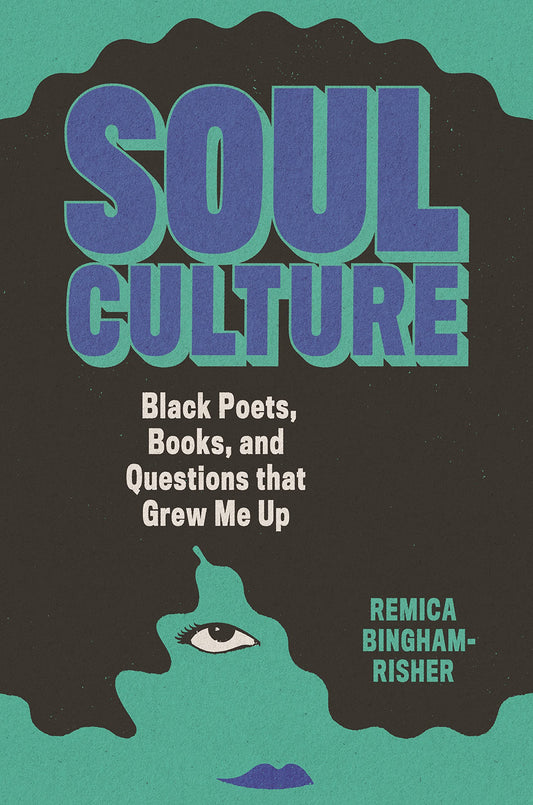 Soul Culture // Black Poets, Books, and Questions That Grew Me Up