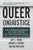 Queer (In)Justice // The Criminalization of LGBT People in the United States (Queer Ideas/Queer Action #5)