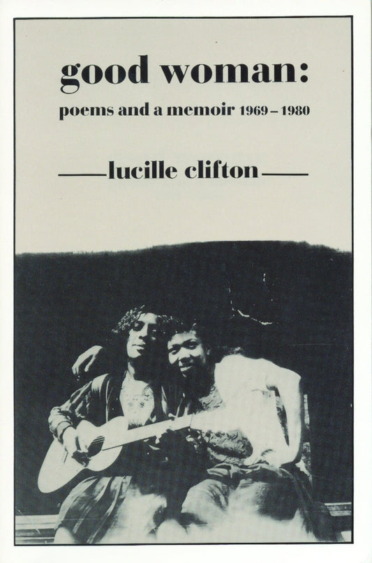 Good Woman // Poems and a Memoir 1969-1980