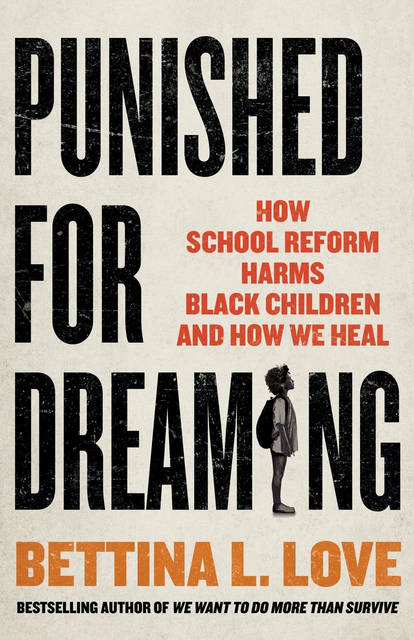 Punished for Dreaming // How School Reform Harms Black Children and How We Heal
