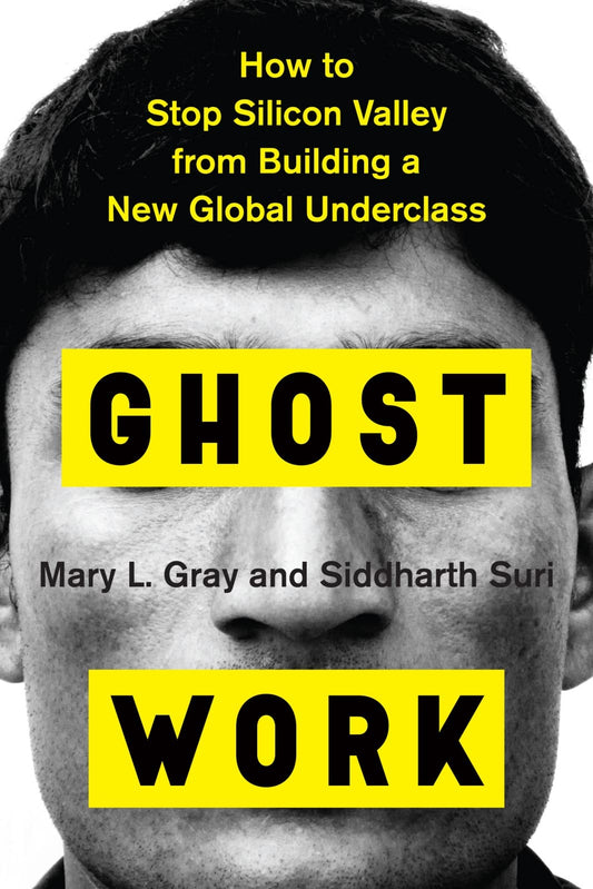 Ghost Work // How to Stop Silicon Valley from Building a New Global Underclass