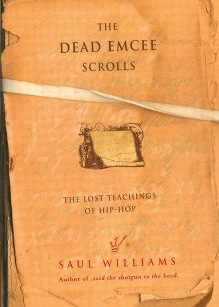 The Dead Emcee Scrolls // The Lost Teachings of Hip-Hop