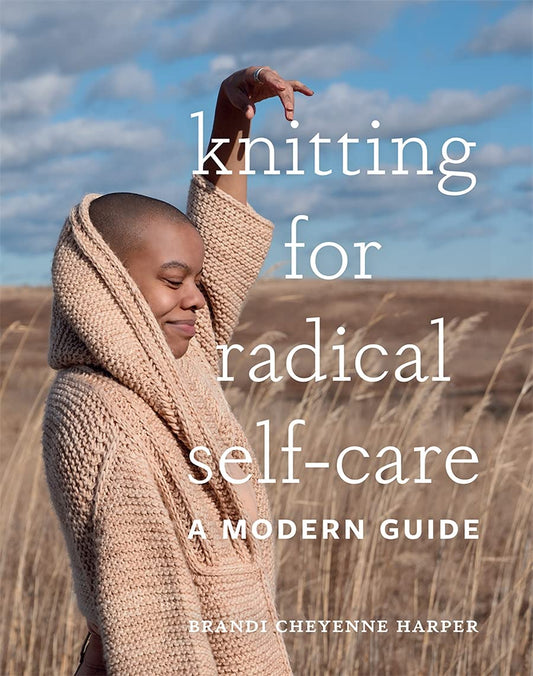 Knitting for Radical Self-Care // A Modern Guide