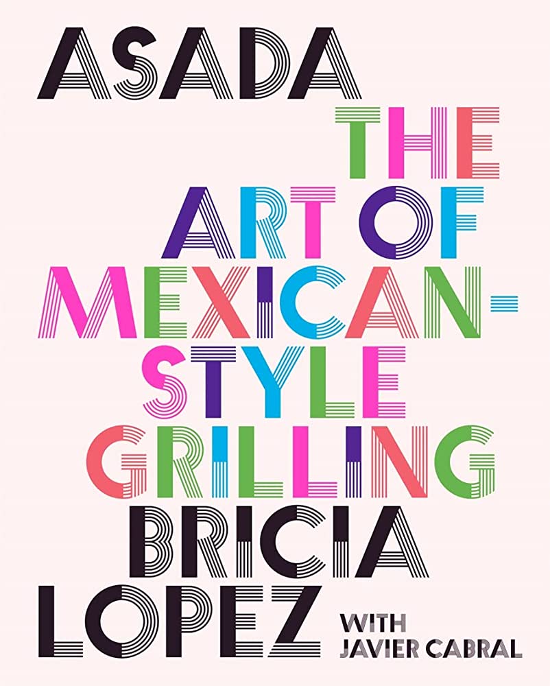 Asada // The Art of Mexican-Style Grilling